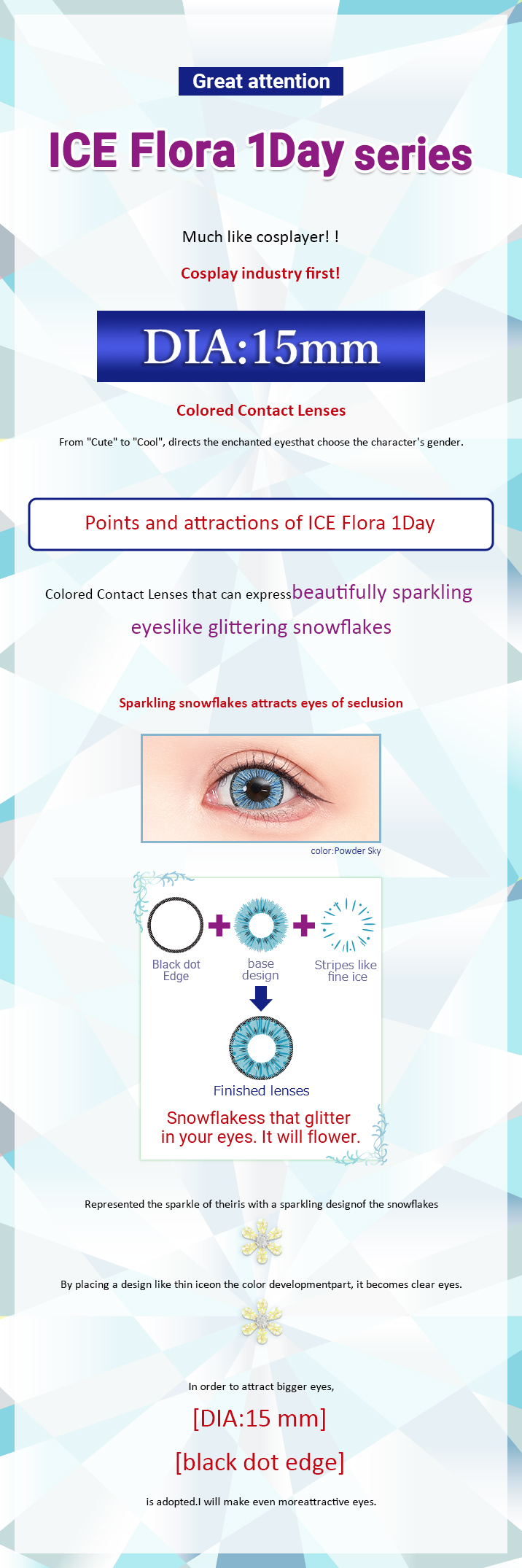 Points and attractions of ICE Flora 1Day is sparkling snowflakes attracts eyes of seclusion,DIA 15mm and black dot edge!